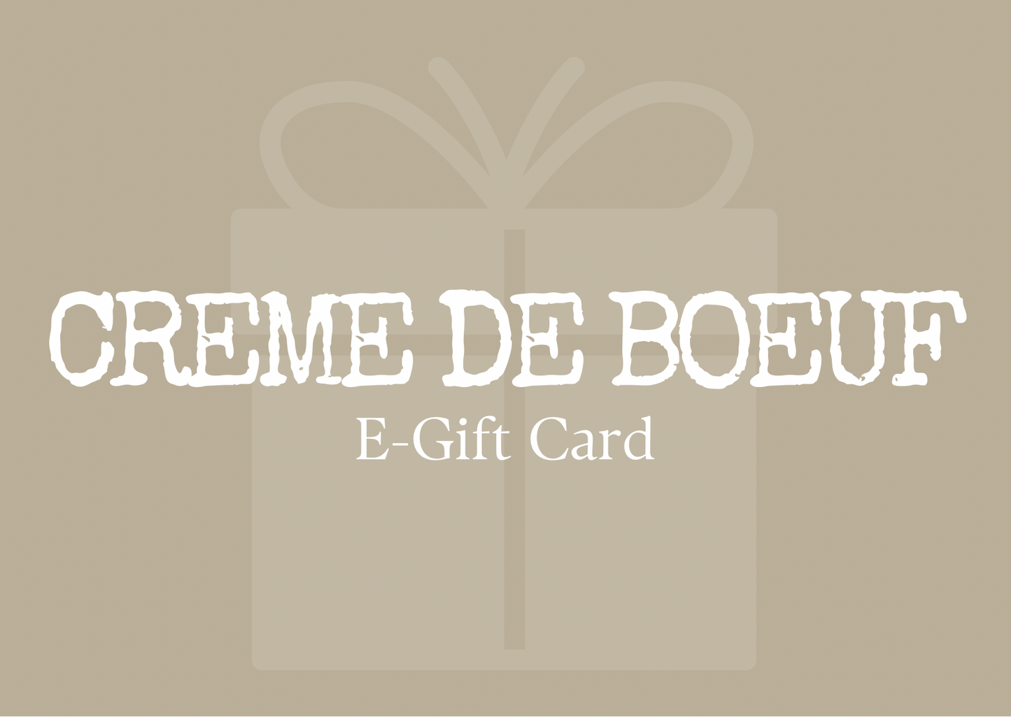 Crème de Boeuf Gift Card